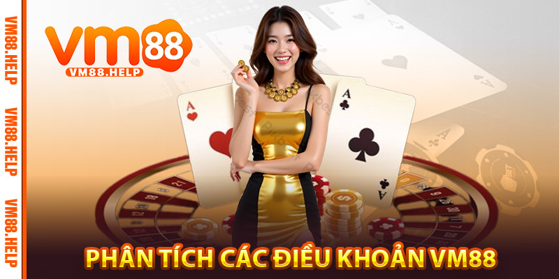 Phân tích các điều khoản VM88